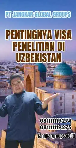 Pentingnya Visa Penelitian di Uzbekistan