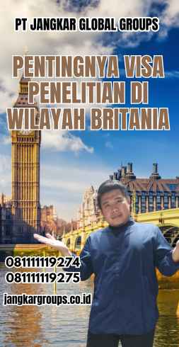 Pentingnya Visa Penelitian di Wilayah Britania