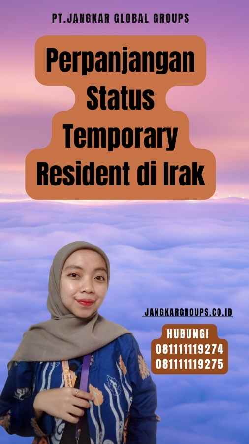 Perpanjangan Status Temporary Resident di Irak