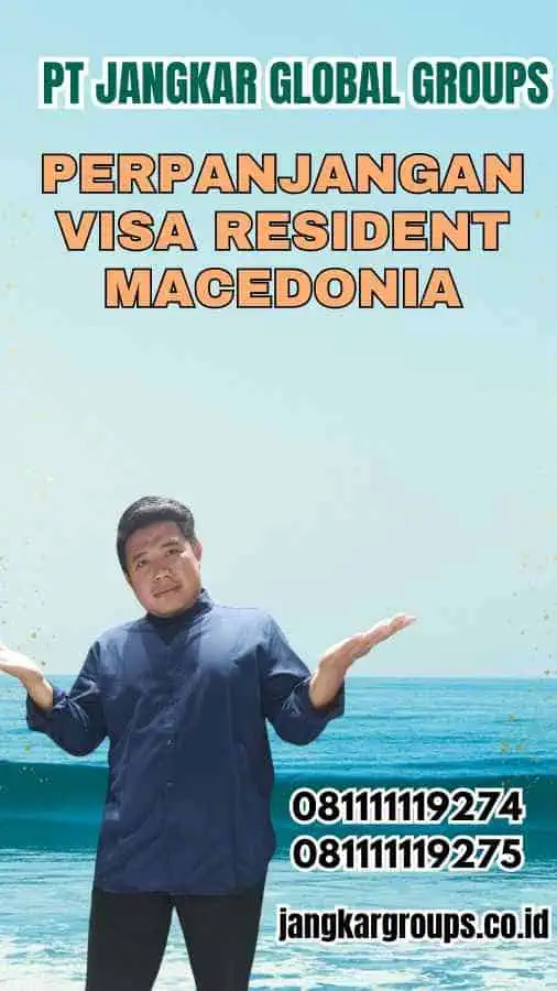 Perpanjangan Visa Resident Macedonia