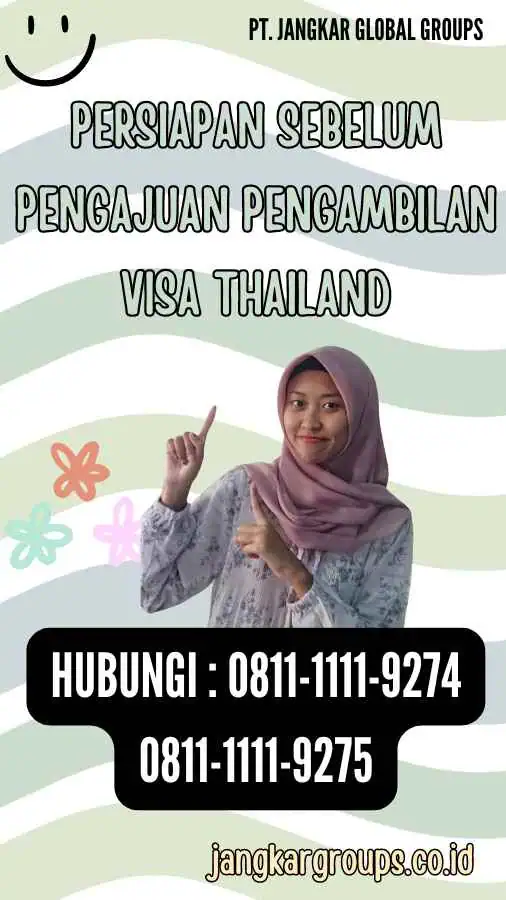 Persiapan Sebelum Pengajuan Pengambilan Visa Thailand