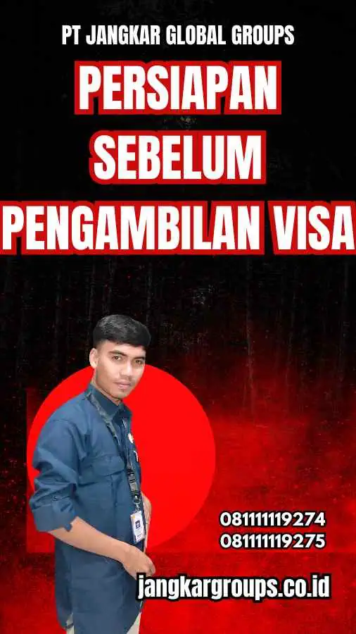 Persiapan Sebelum Pengambilan Visa