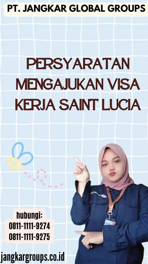 Persyaratan Mengajukan Visa Kerja Saint Lucia