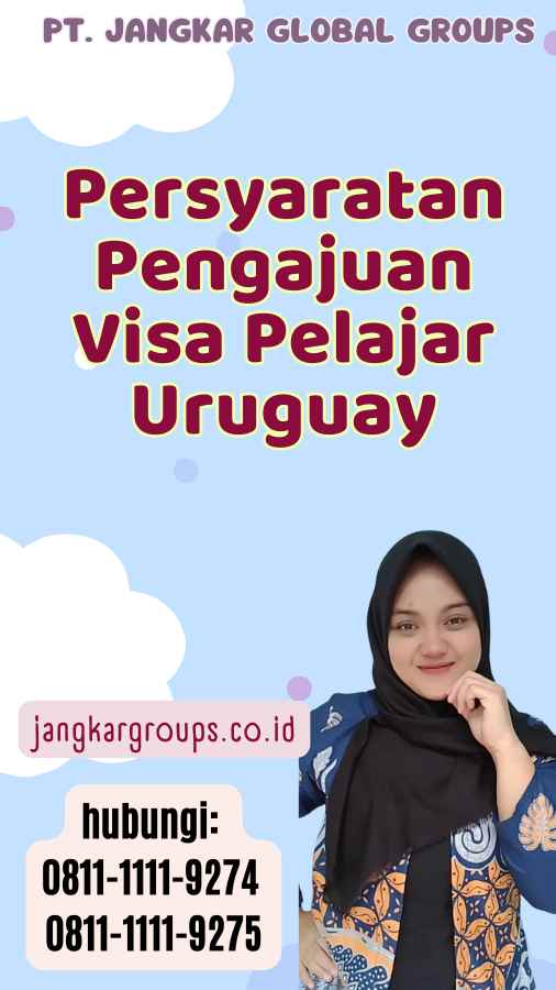 Persyaratan Pengajuan Visa Pelajar Uruguay