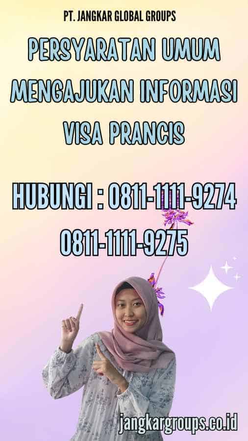 Persyaratan Umum Mengajukan Informasi Visa Prancis