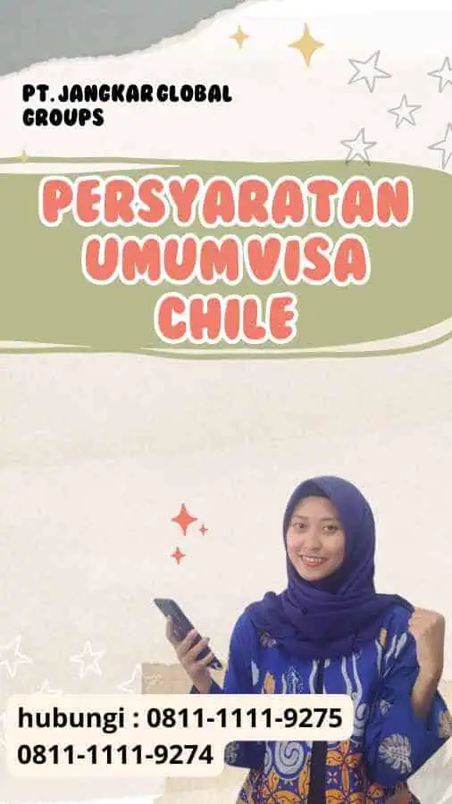 Persyaratan Umum Visa Chile