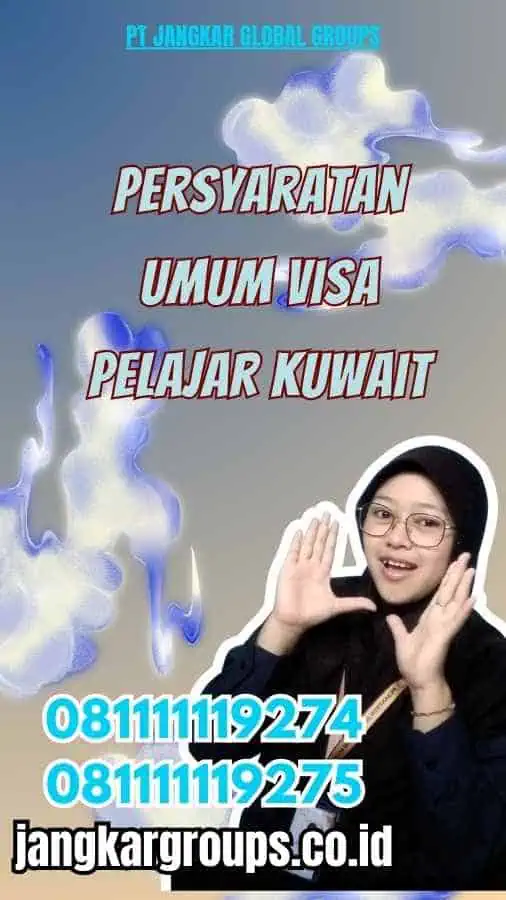 Persyaratan Umum Visa Pelajar Kuwait