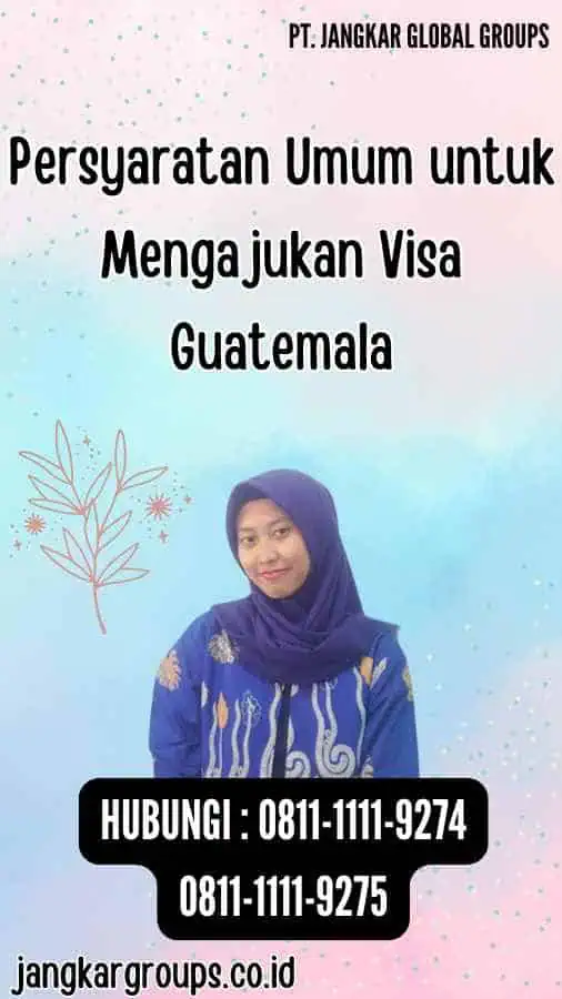 Persyaratan Umum untuk Mengajukan Visa Guatemala