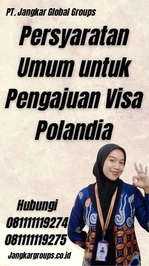 Persyaratan Umum untuk Pengajuan Visa Polandia - Visa Poland Untuk Indonesia