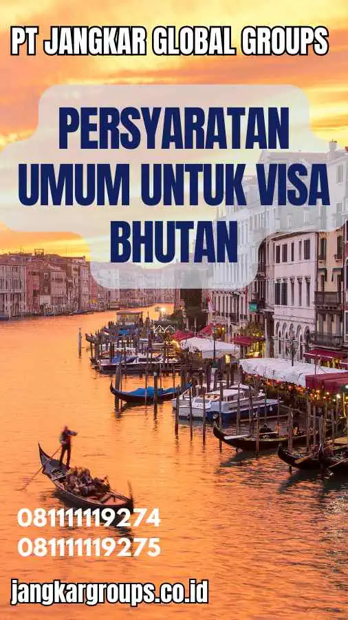 Persyaratan Umum untuk Visa Bhutan