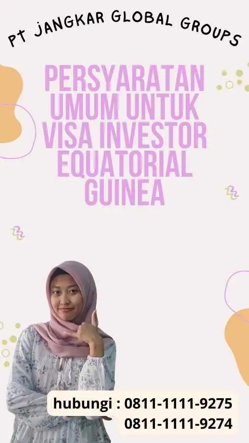 Persyaratan Umum untuk Visa Investor Equatorial Guinea