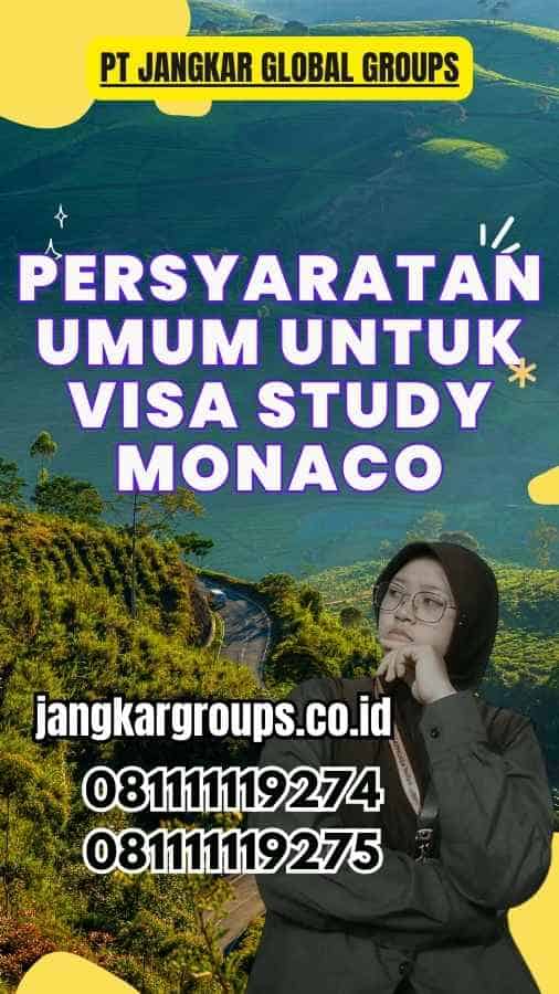 Persyaratan Umum untuk Visa Study Monaco