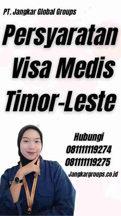 Persyaratan Visa Medis Timor-Leste