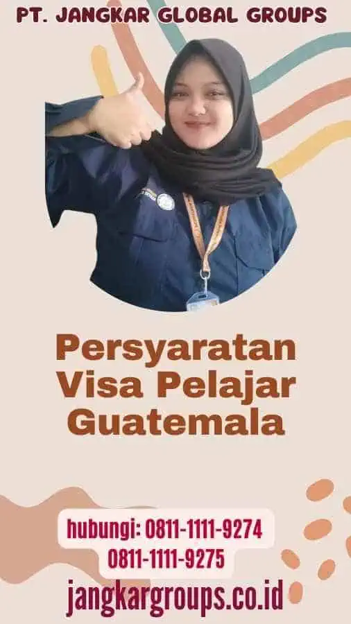 Persyaratan Visa Pelajar Guatemala