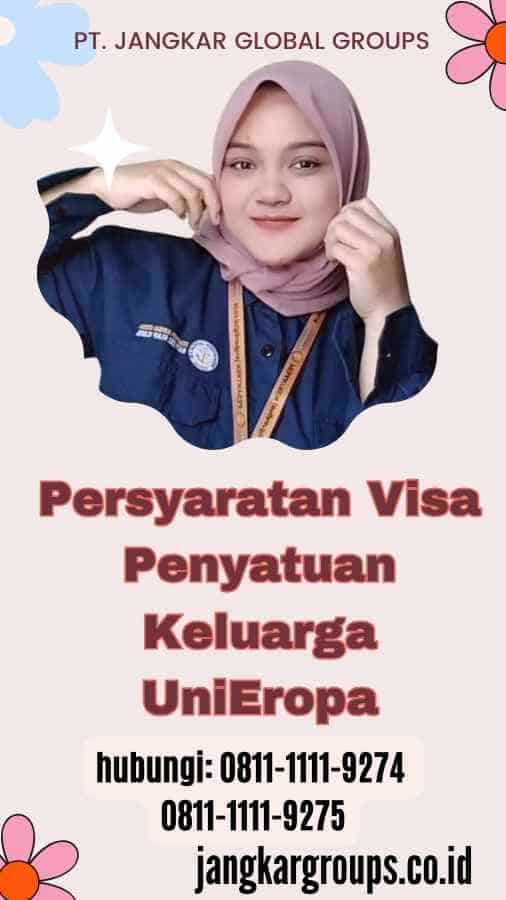 Persyaratan Visa Penyatuan Keluarga UniEropa