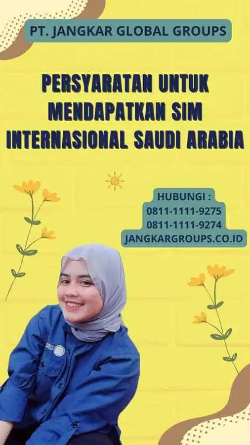 Persyaratan untuk Mendapatkan SIM Internasional Saudi Arabia