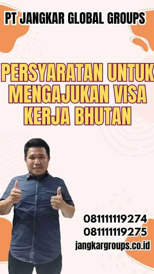 Persyaratan untuk Mengajukan Visa Kerja Bhutan