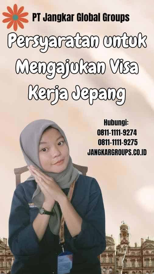 Persyaratan untuk Mengajukan Visa Kerja Jepang