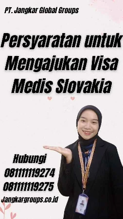 Persyaratan untuk Mengajukan Visa Medis Slovakia