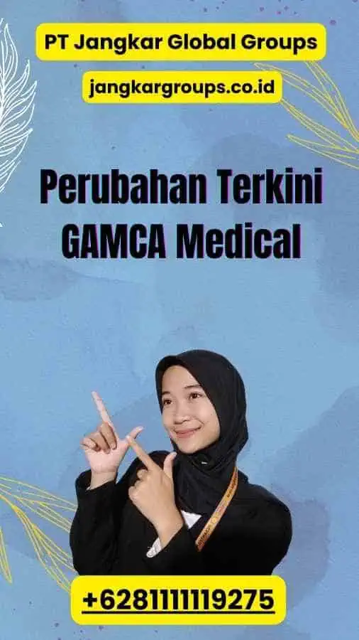 Perubahan Terkini GAMCA Medical