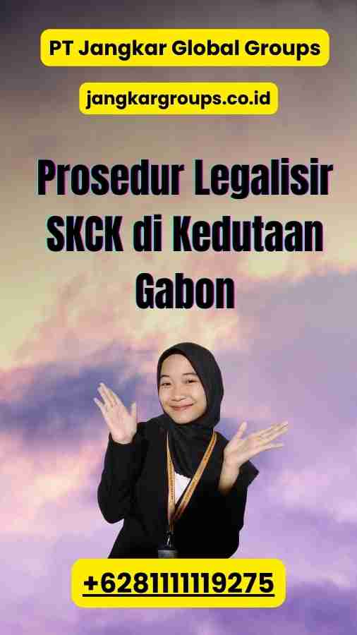 Prosedur Legalisir SKCK di Kedutaan Gabon