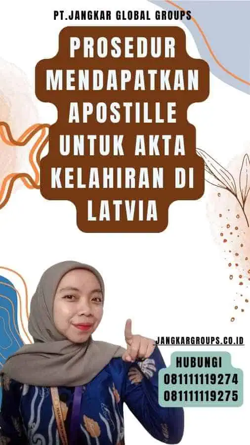 Prosedur Mendapatkan Apostille untuk Akta Kelahiran di Latvia