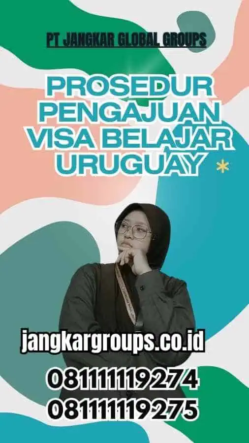 Prosedur Pengajuan Visa Belajar Uruguay