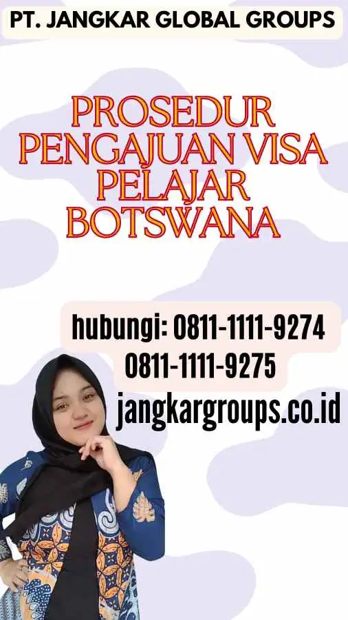 Prosedur Pengajuan Visa Pelajar Botswana