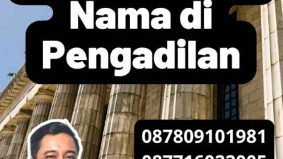 Prosedur dan Syarat Ganti Nama di Pengadilan