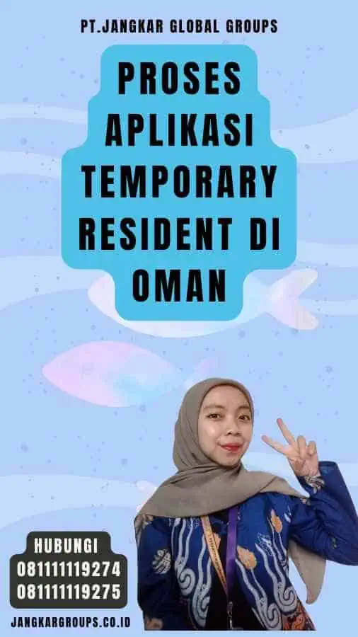 Proses Aplikasi Temporary Resident di Oman