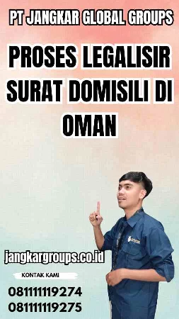 Proses Legalisir Surat Domisili di Oman