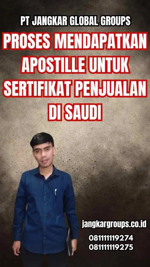 Proses Mendapatkan Apostille untuk Sertifikat Penjualan di Saudi