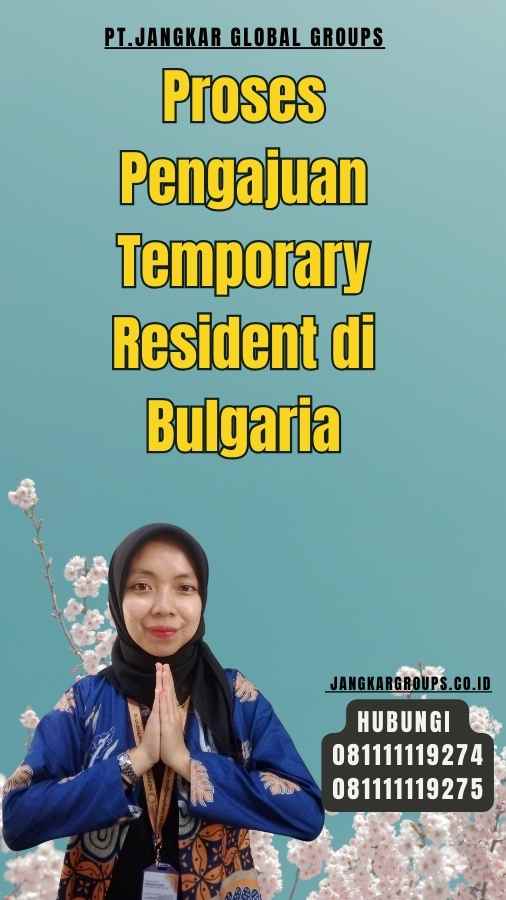 Proses Pengajuan Temporary Resident di Bulgaria