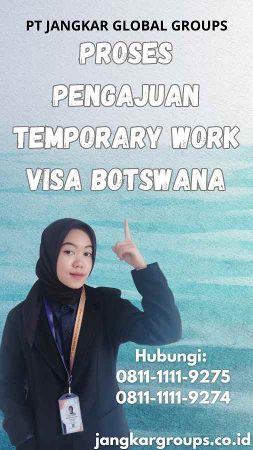 Proses Pengajuan Temporary Work Visa Botswana