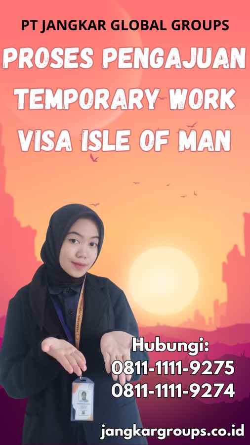 Proses Pengajuan Temporary Work Visa Isle of Man