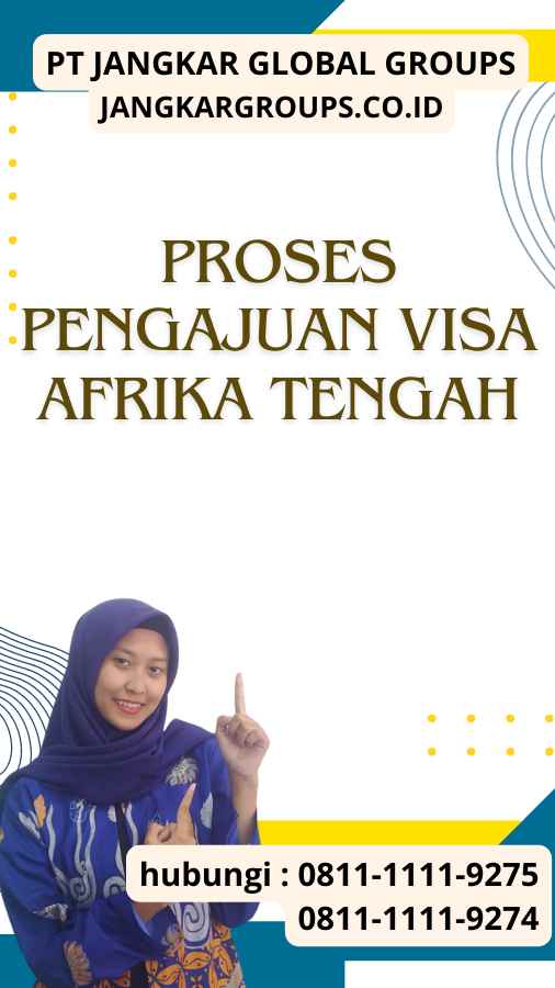 Proses Pengajuan Visa Afrika Tengah