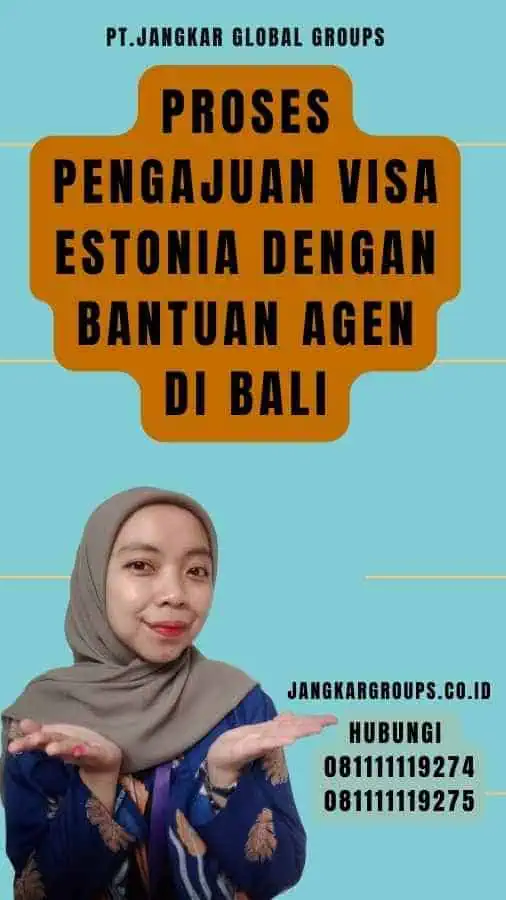 Proses Pengajuan Visa Estonia dengan Bantuan Agen di Bali