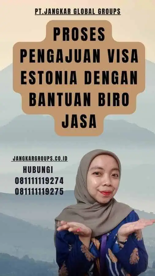 Proses Pengajuan Visa Estonia dengan Bantuan Biro Jasa