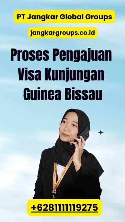 Proses Pengajuan Visa Kunjungan Guinea Bissau