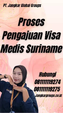 Proses Pengajuan Visa Medis Suriname