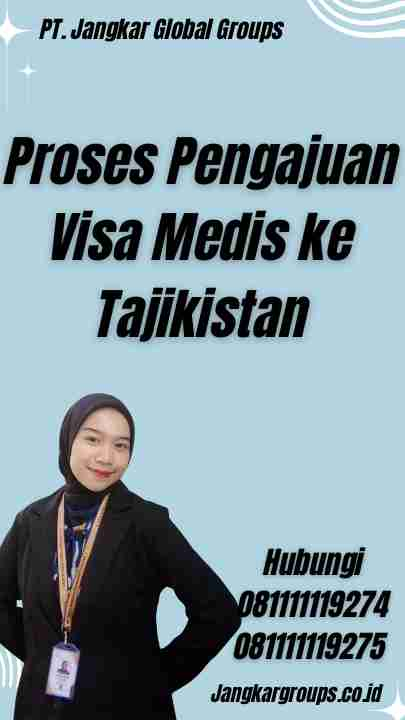 Proses Pengajuan Visa Medis ke Tajikistan