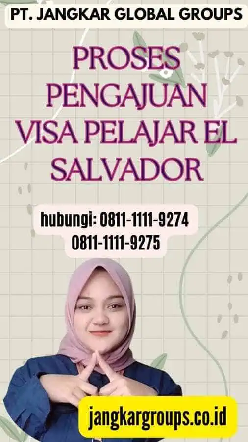 Proses Pengajuan Visa Pelajar El Salvador