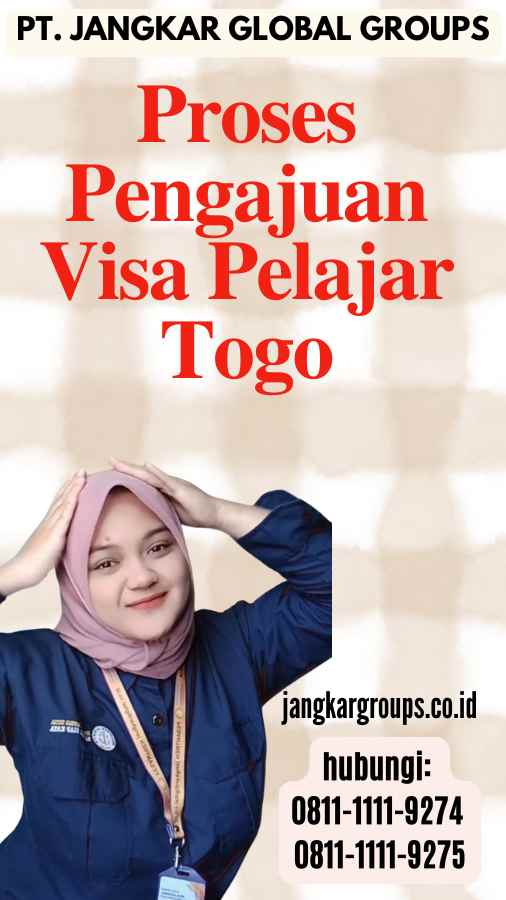 Proses Pengajuan Visa Pelajar Togo