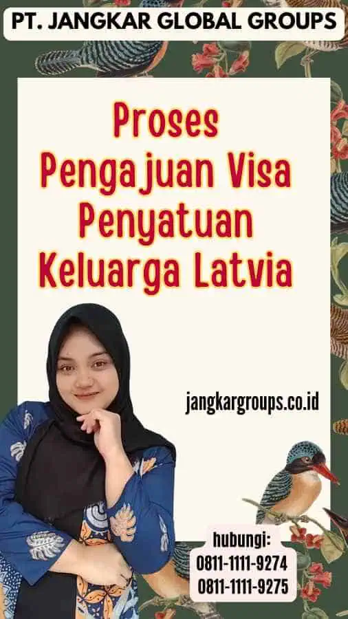 Proses Pengajuan Visa Penyatuan Keluarga Latvia