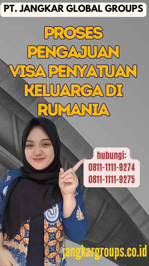 Proses Pengajuan Visa Penyatuan Keluarga di Rumania