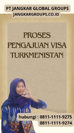 Proses Pengajuan Visa Turkmenistan