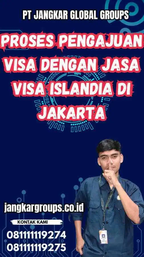 Proses Pengajuan Visa dengan Jasa Visa Islandia di Jakarta