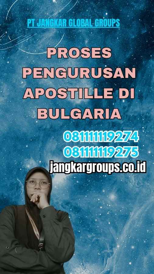 Proses Pengurusan Apostille di Bulgaria