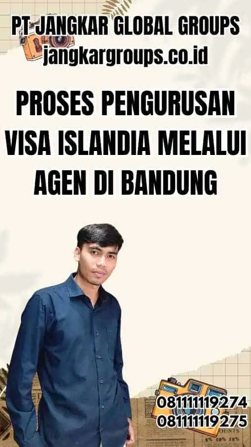 Proses Pengurusan Visa Islandia Melalui Agen di Bandung