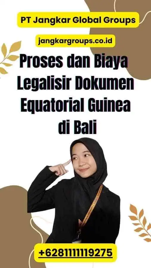 Proses dan Biaya Legalisir Dokumen Equatorial Guinea di Bali